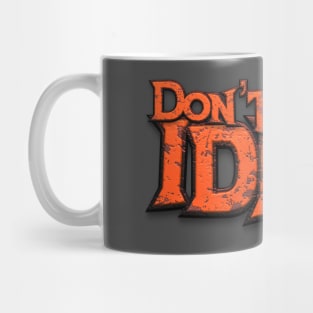 Don't Be An Idiot Mug